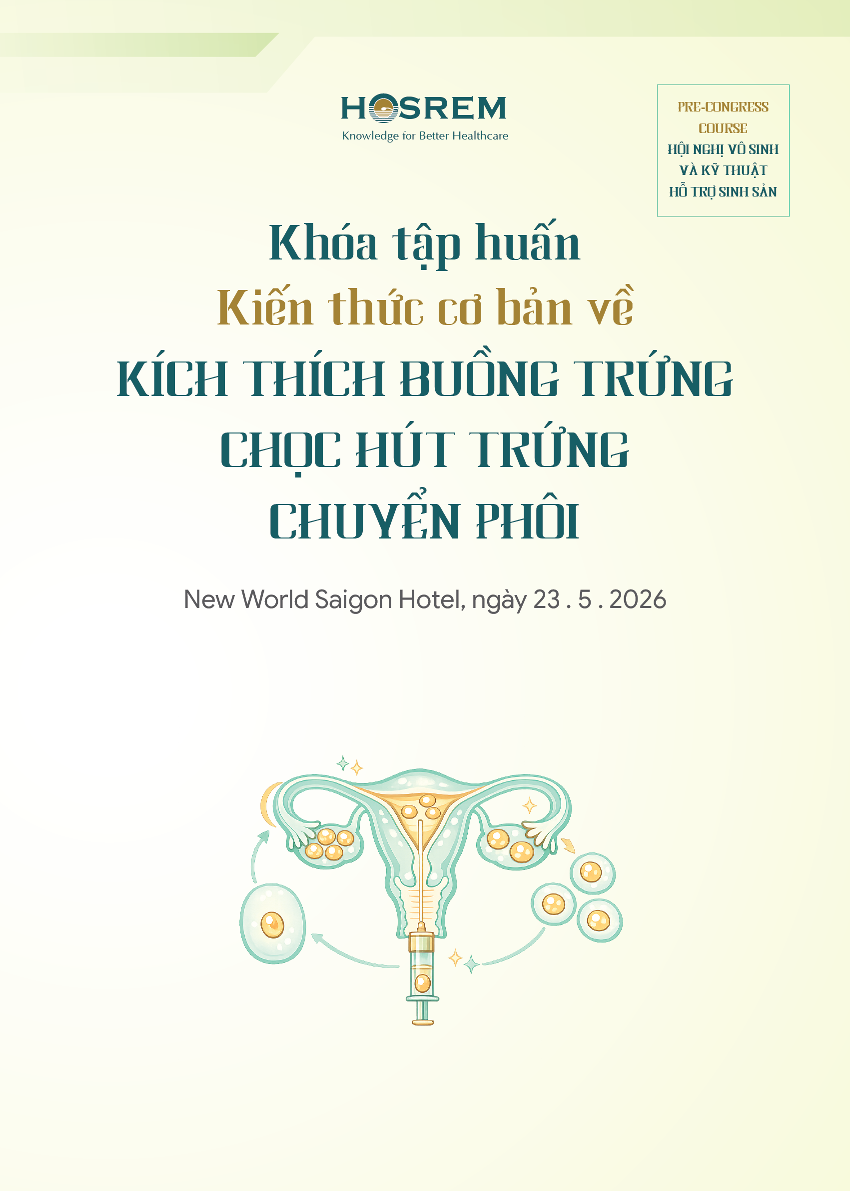 Khóa tập huấn Kiến thức cơ bản trong Kích thích buồng trứng - Chọc hút trứng - Chuyển phôi